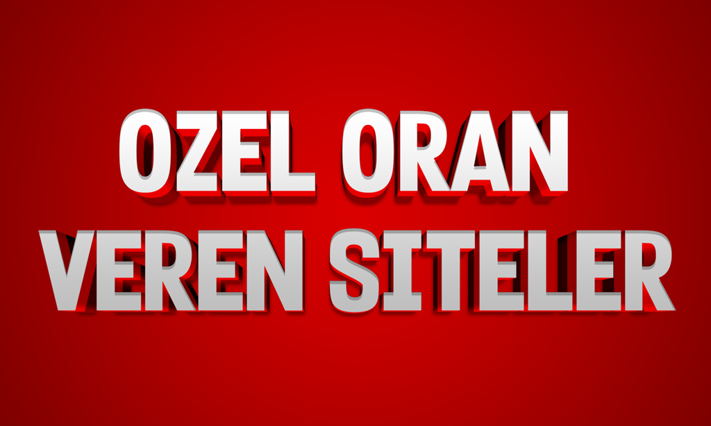 özel oran veren siteler